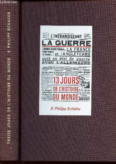 TREIZE JOURS DE L'HISTOIRE DU MONDE - COMMENT ECLATA LA IIe GUERRE MONDIALE