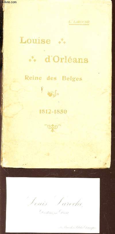 LOUISE D'ORLEANS -PREMIERE REINE DES BELGES - 1812-1850.