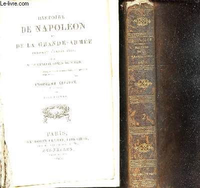 HISTOIRE DE NAPOLEON ET DE LA GRANDE ARMEE - EN 2 VOLUMES / pendant l'anne 1812 / TOMES 1 + 2 / 3e EDITION.