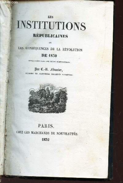 LES INSTITUTIONS REPUBLICAINES OU LES CONSEQUENCES DE LA REVOLUTION DE 1830