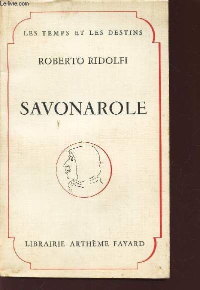 SAVONAROLE / LES TEMPS ET LES DESTINS