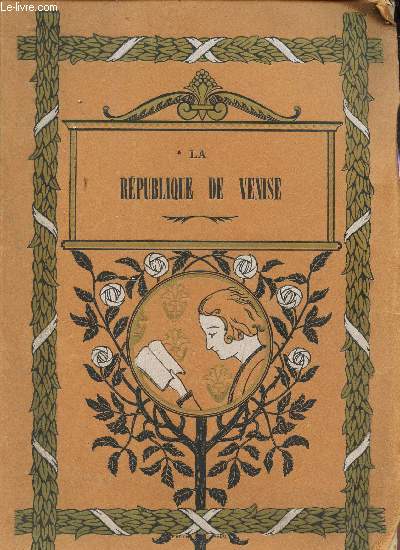 LA REPUBLIQUE DE VENISE / EXTRAITS PRECEDES D'UNE NOTICE PAR LEON MESNAY