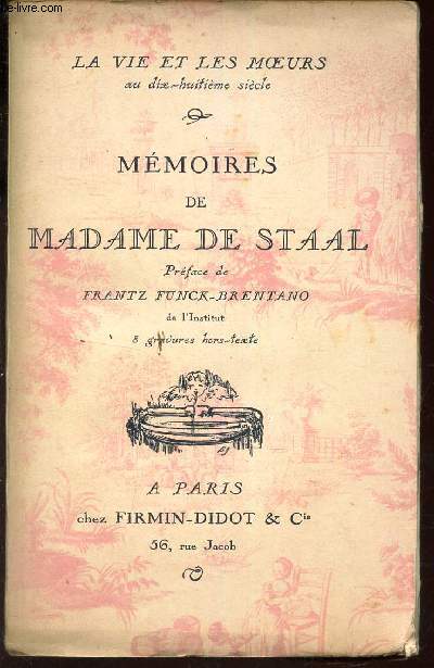 MEMOIRES DE MADAME DE STAAL / LA VIE ET LES MOEURS AU 18e SIECLE