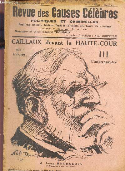 REVUE DES CAUSES CELEBRES POLITIQUES ET CRIMINELLES - N 61 / CAILLAUX devant la HAUTE-COUR - III L'interrogatoire - Mercredi 10 mars 1920.