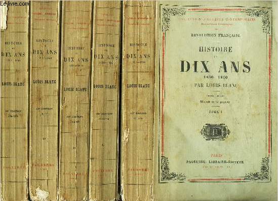 HISTOIRE DE DIX ANS - EN 5 VOLUMES / DU TOME I AU TOME V. / 10e EDITION.