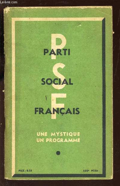 UNE MYSTIQUE UN PROGRAME / PARTI SOCIAL FRANCAIS