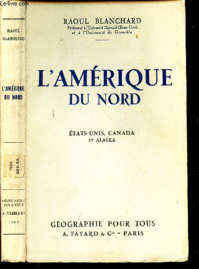 L'AMERIQUE DU NORD / ETATS UNIS, CANADA ET ALASKA. / Collection 