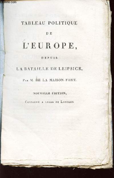 TABLEAU POLITIQUE DE L'EUROPE, DEPUIS LA BATAILLE DE LEIPSICK / NOUVELLE EDITION - conforme a celle de Londres.