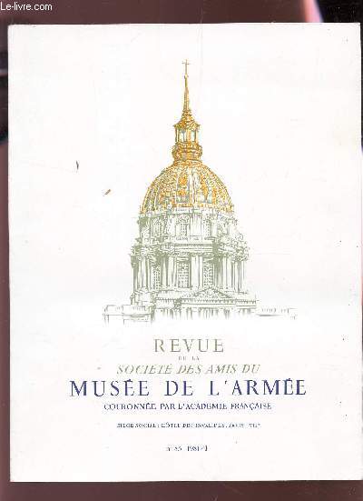 REVUE DE LA SOCIETE DES AMIS DU MUSEE DE L'ARMEE couronne par l'Acadmie francaise / N85 - 1981 / I