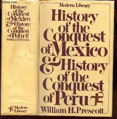 HISTORY OF THE CONQUEST OF MEXICO & HISTORY OF THE CONQUEST OF PERU