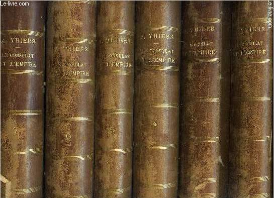 HISTOIRE DU CONSULTAT ET DE L'EMPIRE - EN 6 VOLUMES : TOMES 2 +3 + 4 + 5 + 6 + 7 . (MANQUE LE TOME 1). // FAISANT SUITE  L'HISTOIRE DE LA RVOLUTION FRANCAISE.