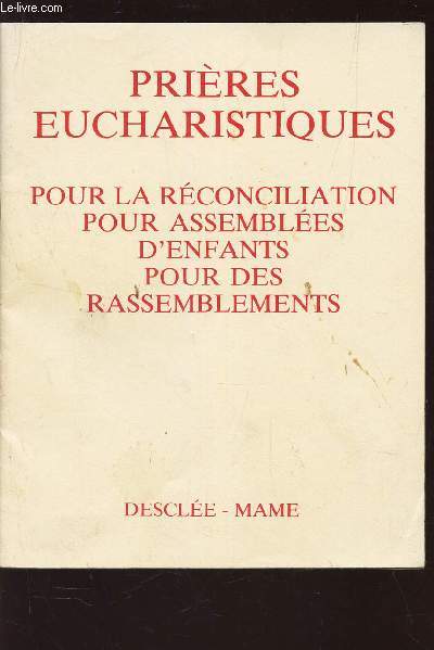 PRIERES EUCHARISTIQUES - POUR LA RECONCILIATION POUR ASSEMBLEES D'ENFANTS POUR DES RASSEMBLEMENTS