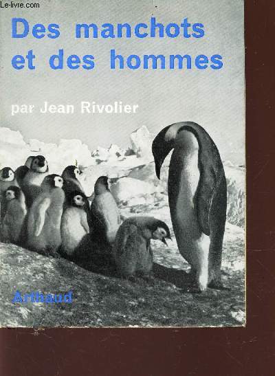 DES MANCHOTS ET DES HOMMES AVEC LES EMPEREURS DE L'ANTARCTIQUE / N63 DE LA COLLECTION 