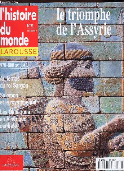 L'HISTOIRE DU MONDE LAROUSSE- N9 / LE TRIOMPHE DE L'ASSYRIE / 970-800 av JC - Au temps du roi Sargon - Salomon et le royaume juif - LEs Olmedes en Amerique centrale.
