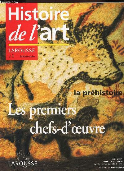 HISTOIRE DE L'ART - LAROUSSE / N1 / LA PREHISTOIRE - LES PREMIERS CHEFS-D'OEUVRE / l'art paleolithique - la femme et le bison / LA revolution neolithique.