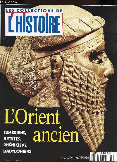 LES COLLECTION DE L'HISTOIRE - N22 - janv-mars 2004 / L'ORIENT ANCIEN - SUMERIENS, HITTITES, PHENECIENS, BABYLONIENS.