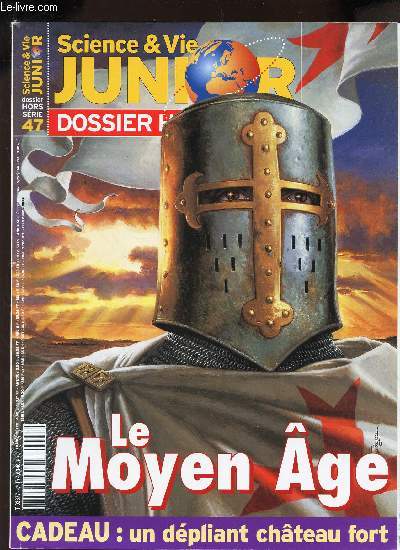 SCIENCE & VIE JUNIOR - DOSSIER HORS SERIE - LE MOYEN AGE - CADEAU : UN DEPLIANT CHATEAU FORT / HORS SERIE N47.