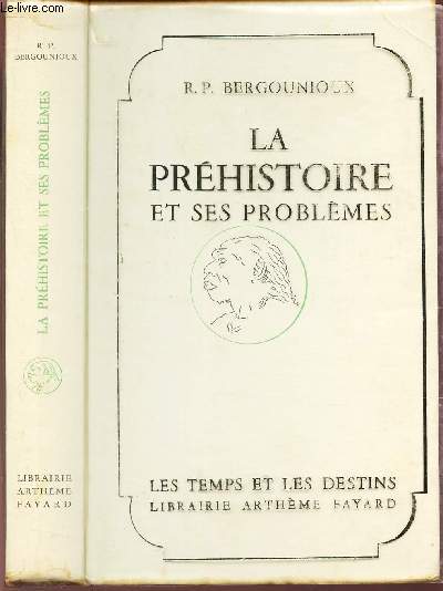 LA PREHISTOIRE ET SES PROBLEMES / COLLECITON 
