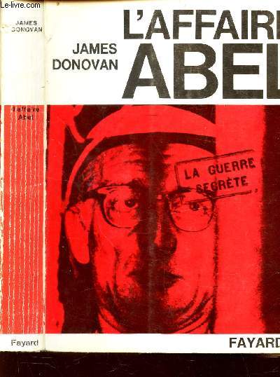 L'AFFAIRE ABEL - LA GUERRE SECRETE.