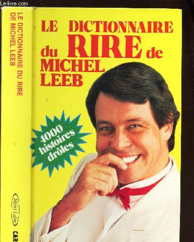 LE DICTIONNAIRE DU RIRE DE MICHEL LEEB - 400 HISTOIRES DROLES