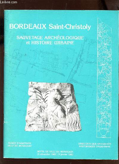 BORDEAUX SAINT CHRISTOLY - SAUVETAGE ARCHEOLOGIQUE ET HISTOIRE URBAINE