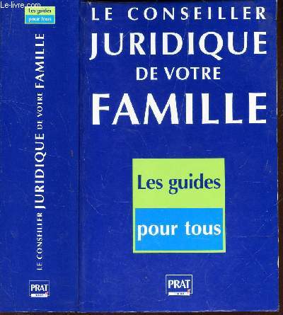 LE CONSEILLER JURIDIQUE DE VOTRE FAMILLE - 1000 CONSULTATIONS JURIDIQUES ET PRATIQUES / NOUVELLE EDITION 1998