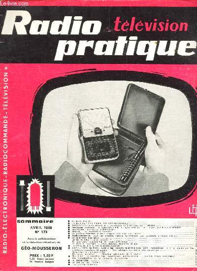 RADIO TELEVISION PRATIQUE - N173 - AVRIL 1965 / la haute fidelit / la naissance d'un disque / amelioration de la chaine BF a transistorsou a lampes / un adaptateur FM a super reaction tres simple / une boite d'alimentation a realiser etc..