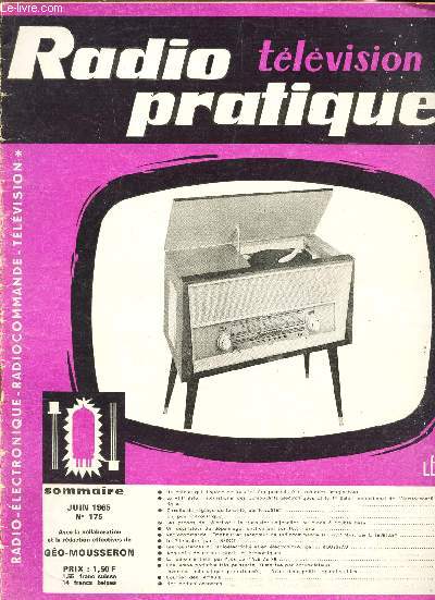 RADIO TELEVISION PRATIQUE - N175 - JUIN 1965 / un bateau qui depose de tous les equipements electroniques imaginables / le VIIIe salon international des composants electroniques et le 1er salon ...