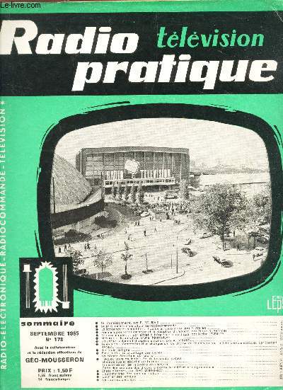 RADIO TELEVISION PRATIQUE - N178 - SEPTEMBRE 1965 / un transistormetre / le plus puissant emetteur de radicommand / la sonorisation simplifie : fidelit et distorsions / 1ers pas vers l'mission et la recpetion d'amateur / tlcommande...par sifflet...