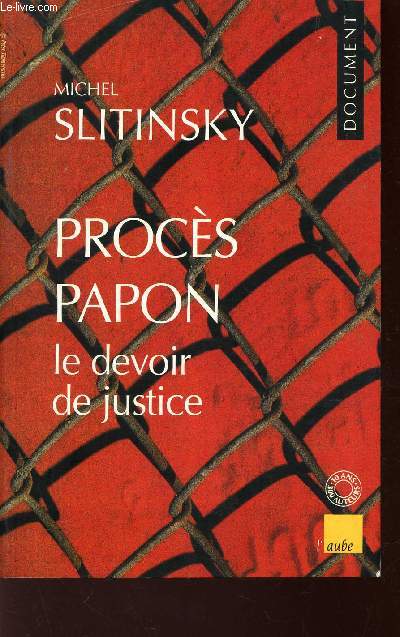 PROCES PAPON, LE DEVOIR DE JUSTICE.