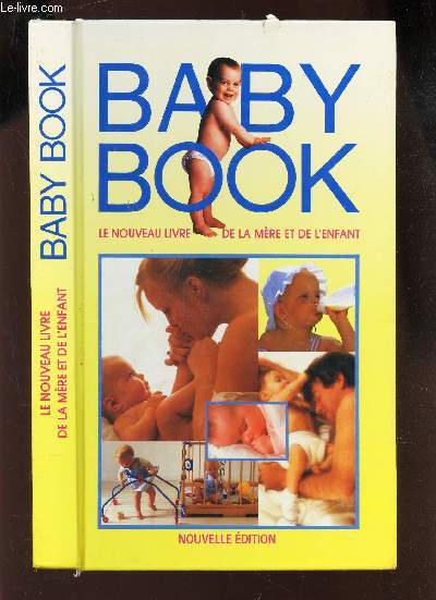 BABY BOOK - LE NOUVEAU LIVRE DE LA MERE ET DE L4ENFANT