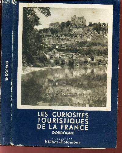 LES CURIOSITE TOURISME DE LA FRANCE - DORDOGNE
