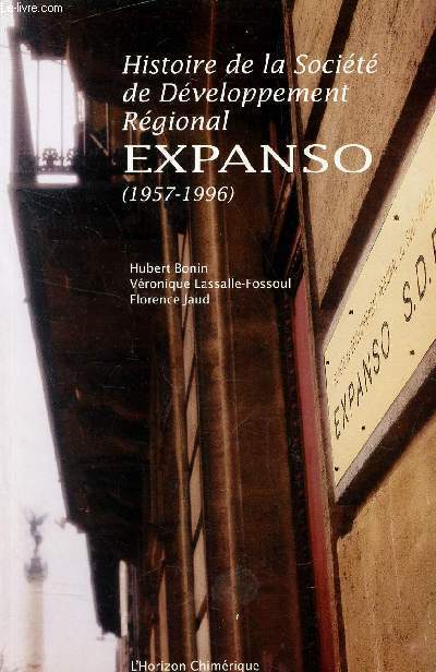 HISTOIRE DE LA SOCIETE DE DEVELOPPEMENT REGIONAL EXPANSO (1957-1996)