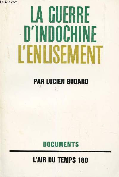 LA GUERRE D'INDOCHINE L'ENLISEMENT / COLLECTION L'AIR DU TEMPS 180