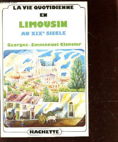 LA VIE QUOTIDIENNE EN LIMOUSIN AU XIXe SIECLE