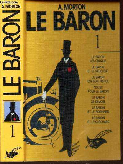 LE BARON - TOME I / Le baron croque - Le baron et le receleur - Le baron est bon prince - Noces pour le Baron - Le Baron se dvoue - Le Baron et le poignard - Le baron et le clochard.