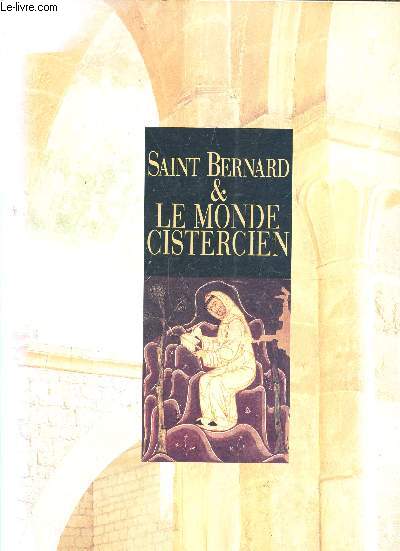 SAINT BERNARD & LE MONDE CISTERCIEN