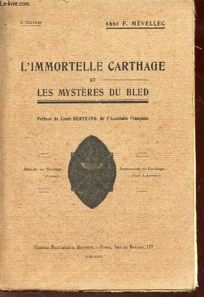 L'IMMORTELLE CARTHAGE ET LES MYSTERES DU BLED. / 2e EDITION.