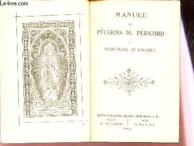 MANUEL DES PELERINS DU PERIGORD A NOTRE DAME DE LOURDES