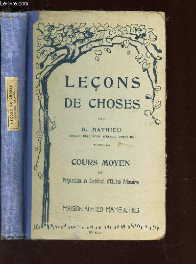 LECONS DE CHOSES - COURS MOYEN ET PREPARATION AU CERTIFICAT D'ETUDES PRIMAIRES.