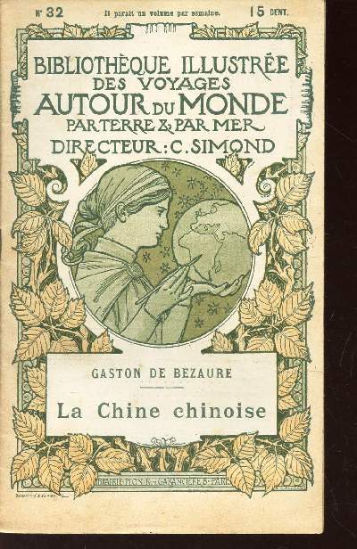 LA CHINE CHINOISE - LA vraie chine / BIBLIOTHEQUE ILLUSTREE DES VOYAGES AUTOUR DU MONDE PAR TERRE & PAR MER - N 32
