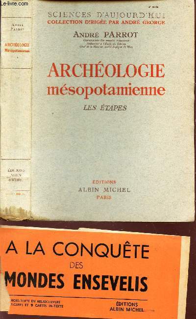 ARCHEOLOGIE MESOPOTAMIENNE - LES ETAPES / SCIENCES D'AUJOURD'HUI.