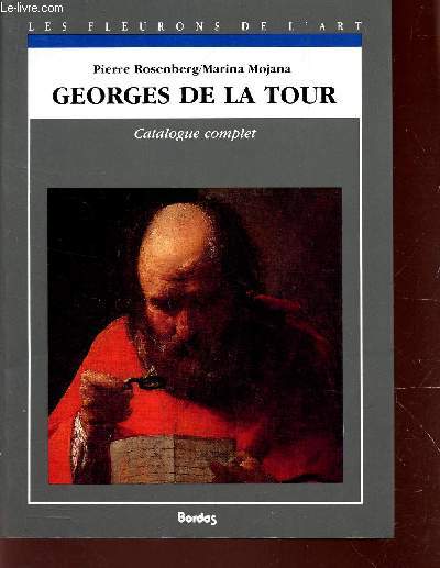 GEORGES DE LA TOUR - CATALOGUE COMPLET des peintures / N12 LA COLLECTION 