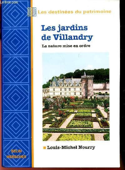 LES JARDINS DE VILLANDRY - la nature mise en ordre / COLLECTION 