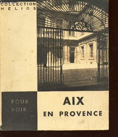 POUR VOIR ... AIX EN PROVENCE / COLLECTION HELIOS.