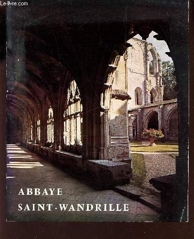 L'ABBAYE SAINT-WANDRILLE