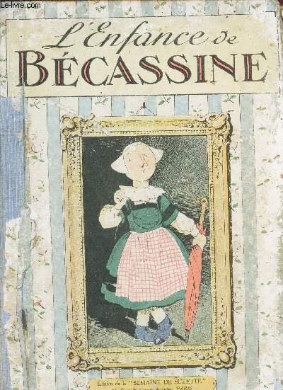 L'ENFANCE DE BECASSINE / EDITION DE LA 