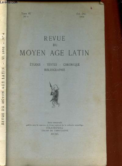 REVUE DU MOYEN AGE LATIN / ETUDES - TEXTES - CHRONIQUE - BIBLIOGRAPHIE / TOME VI - N4 - Oct-Dec.. 1950 / Statua Eremberti - L'influence de Cluny sur l'abbaye de Corbie - etc...