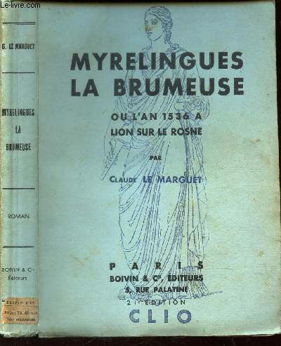 MYRELINGUES LA BRUMEUSE - OU L'ON 1536 A LION LE ROSNE.