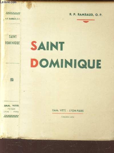 SAINT DOMINIQUE - 1170-1221 / SA VIE SON AME SON ORDRE.
